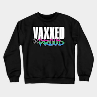 Vaxxed & Proud Polysexual Pride Flag Crewneck Sweatshirt